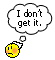 :idontgetit: